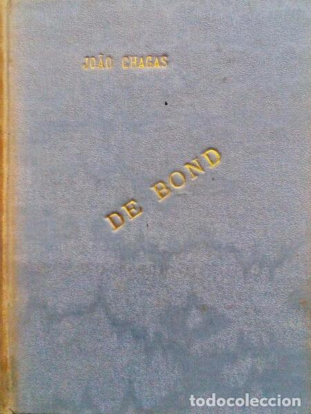 Libros antiguos: CHAGAS. (Jo&atilde;o) - DE BOND. - Foto 1