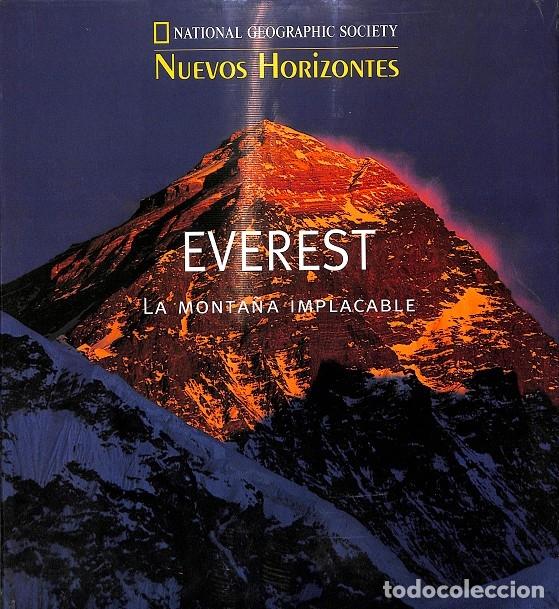 Old books: EVEREST LA MONTA&Ntilde;A IMPLACABLE, NUEVOS HORIZONTES (PRECINTADO) - NATIONAL GEOGRAPHIC SOCIETY - NATION