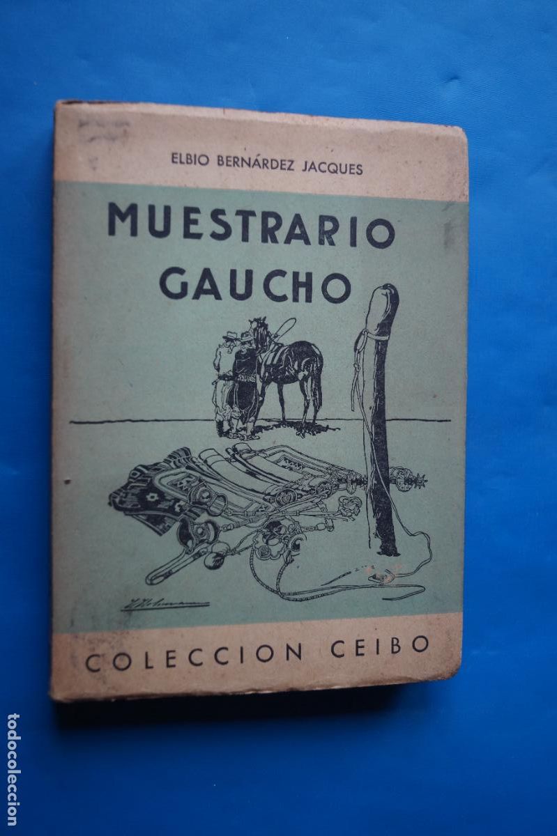 Libros antiguos: MUESTRARIO GAUCHO. ELBIO BERNARDEZ JACQUES