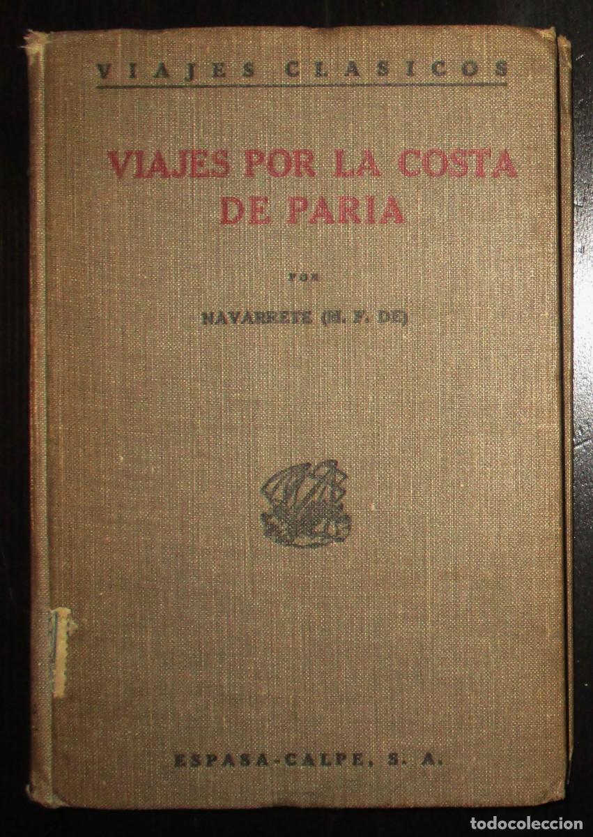 Libros antiguos: VIAJES POR LA COSTA DE PARIA. CON DOS MAPAS. FERN&Aacute;NDEZ DE NAVARRETE. CALPE. MADRID, 1923.