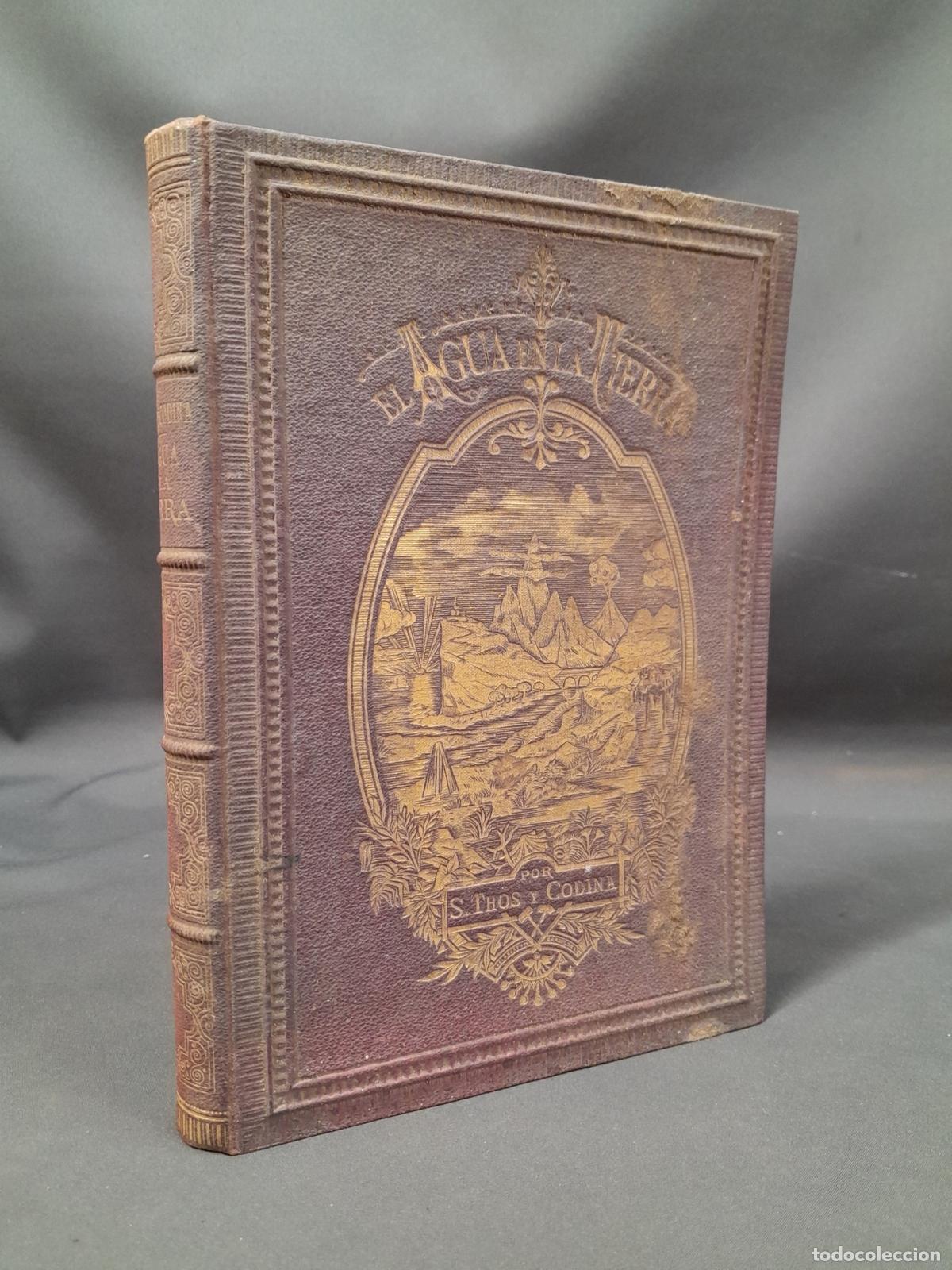 Antiquarische B&uuml;cher: L-7561. EL AGUA EN LA TIERRA. ESTUDIOS SOBRE EL OR&Iacute;GEN, R&Eacute;GIMEN Y ACCION DE LAS AGUAS... 1878
