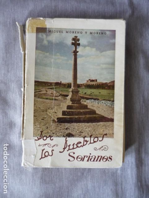 Livres anciens: POR LOS PUEBLOS SORIANOS MIGUEL MORENO Y MORENO SORIA 1957 DEDICADO
