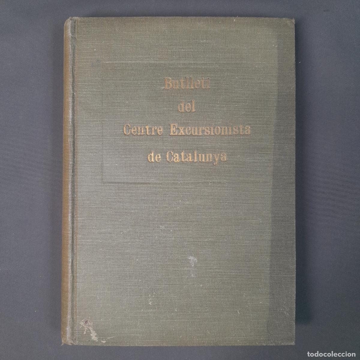 Libros antiguos: L-6501. BUTLLET&Iacute; DEL CENTRE EXCURSIONISTA DE CATALUNYA. 1921. VOL. XXXI. DE N&Uacute;M. 312 A 323. 1921.
