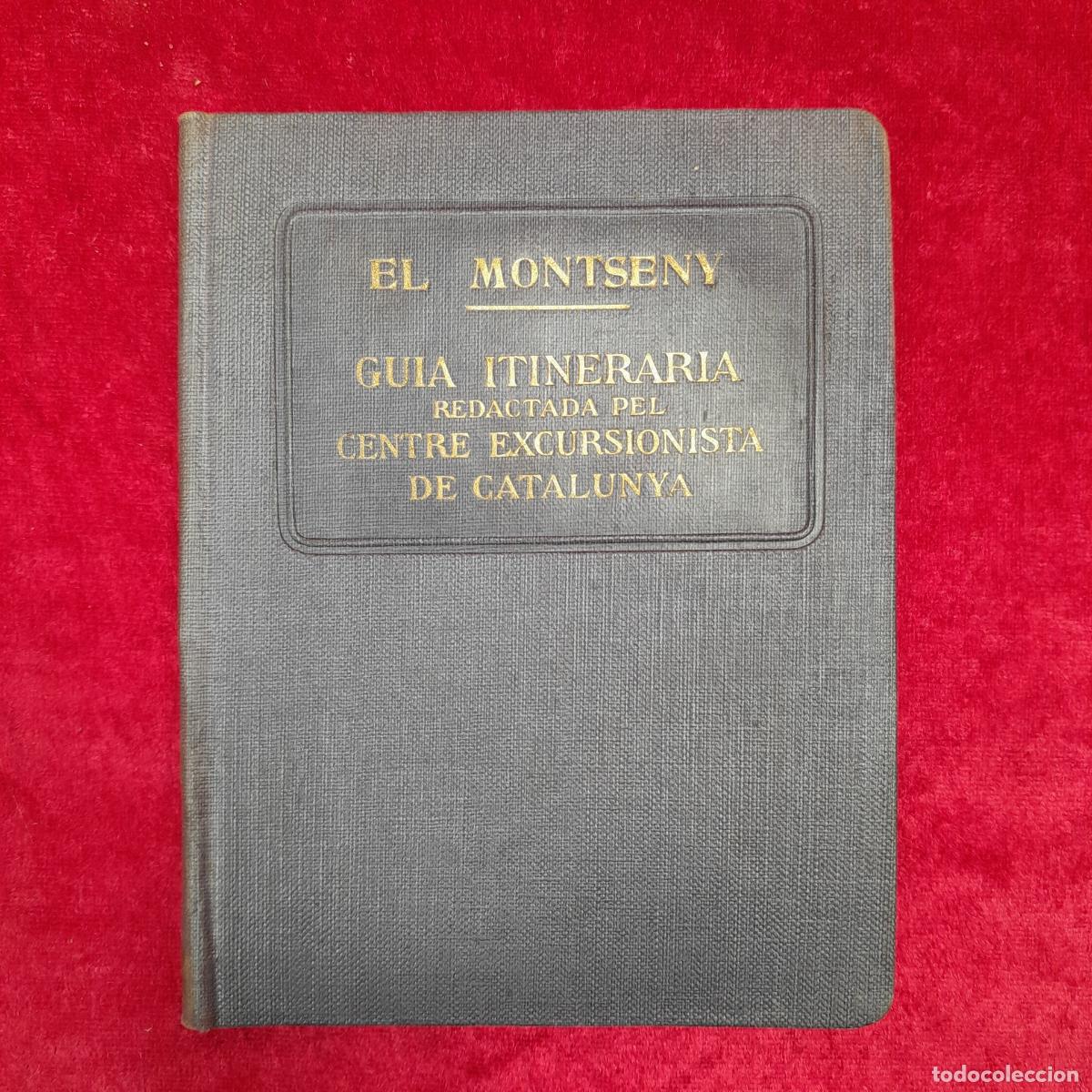 Libros antiguos: ML-85. EL MONTSENY. GUIA ITINERARIA REDACTADA PEL CENTRE EXCURSIONISTA DE CATALUNYA. L'AVEN&Ccedil;, 1920.