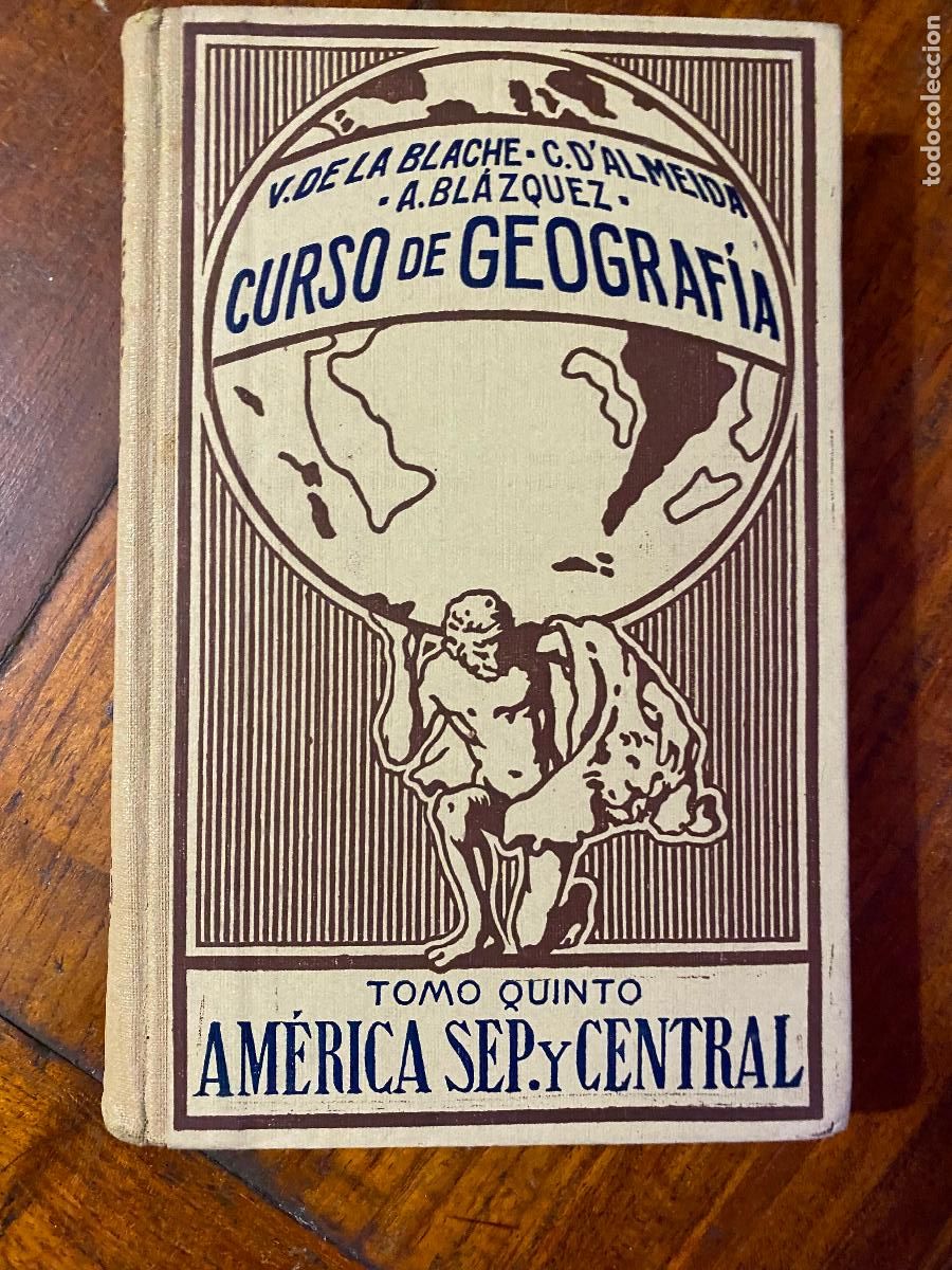 Libri antichi: CURSO DE GEOGRAF&Iacute;A-AM&Eacute;RICA SEPTENTRIONAL, CENTRAL, LAS ANTILLAS-P. VIDAL DE LA BLACHE-1927