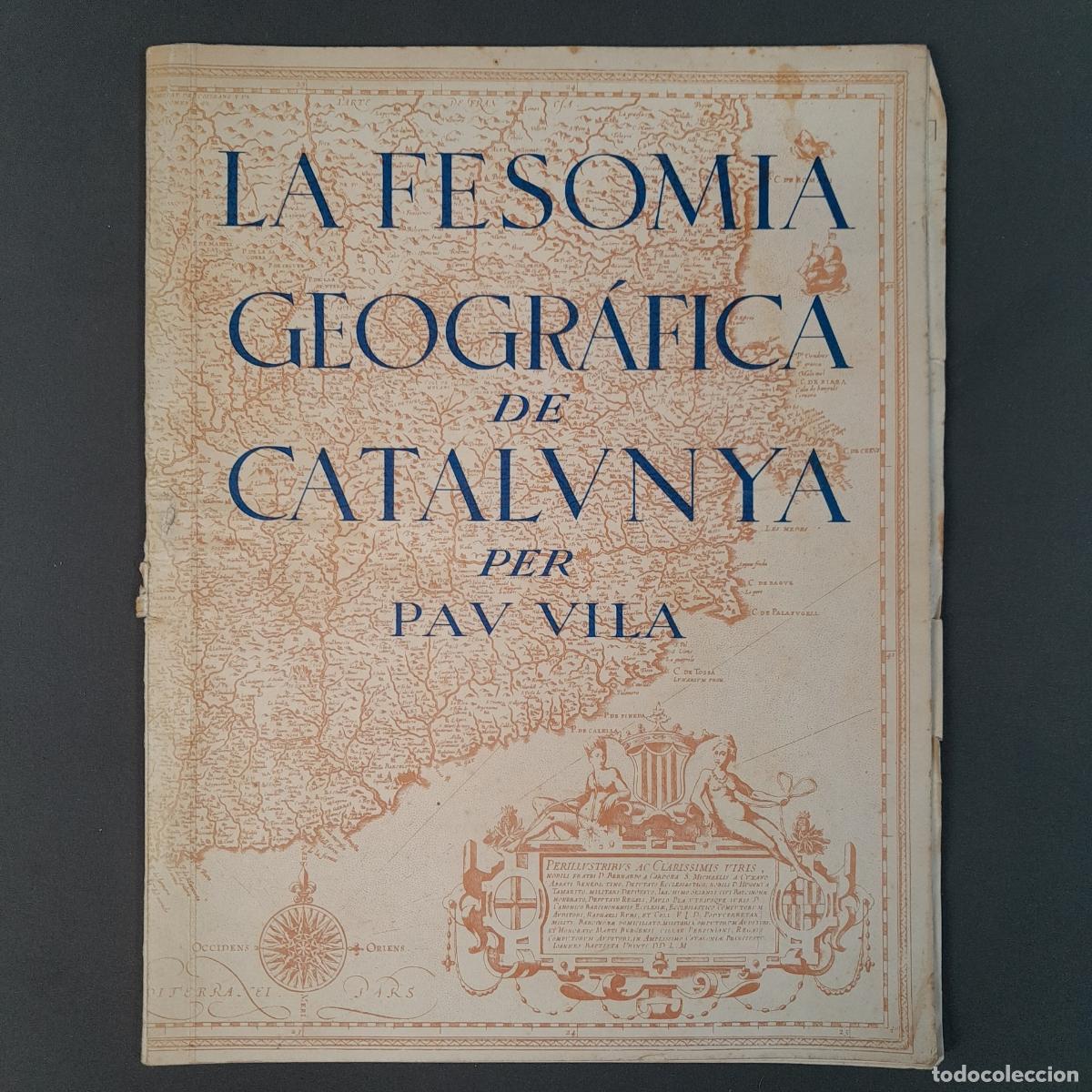 Libros antiguos: DOC-1432. LA FESOMIA GEOGR&Aacute;FICA DE CATALUNYA PER PAU VILA. GENERALITAT DE CATALUNYA, 1937.