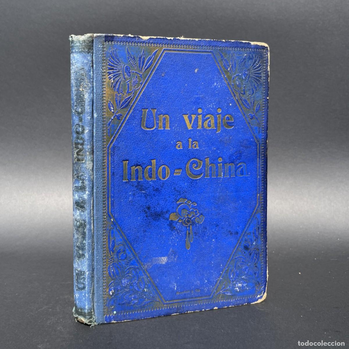 Libros antiguos: A&ntilde;o 1915 - UN VIAJE A LA INDO-CHINA - DUBARRY - CAZA - VIAJES