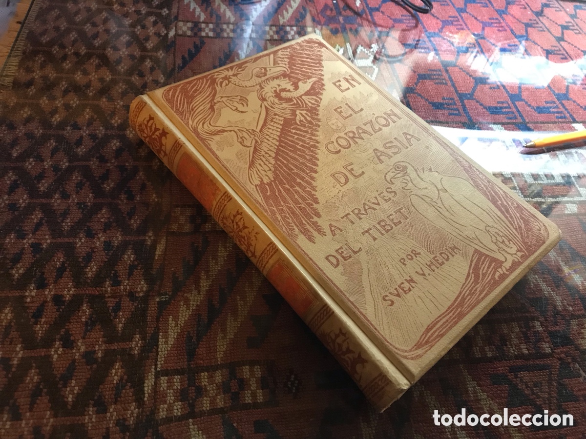 Libros antiguos: El coraz&oacute;n de Asia a trav&eacute;s del Tibet. Sven V. Hedin. Montaner y Sim&oacute;n editores