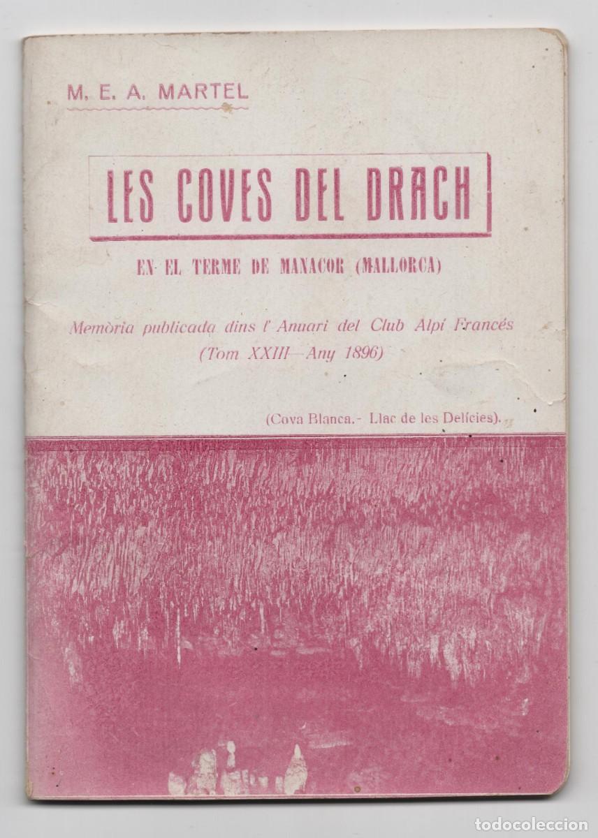 Libros antiguos: LES COVES DEL DRACH M.E.A. MARTEL MEMORIA PUBLICADA DINS L'ANUARI DEL CLUB ALPI FRANCES PALMA 1923