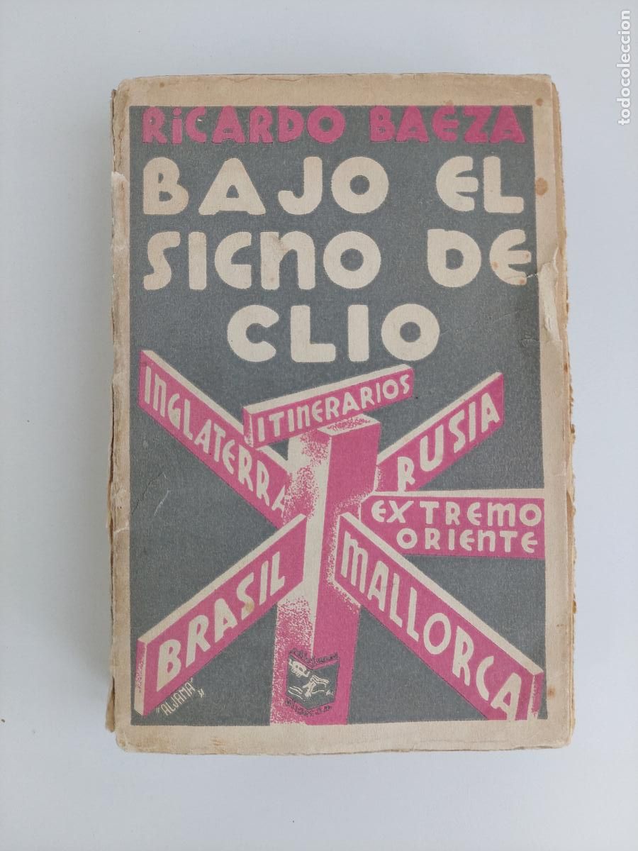 Libros antiguos: Bajo el signo de Clio Itinerarios (Inglaterra. Rusia. Extremo Oriente. Brasil. Mallorca) - Baeza, Ri