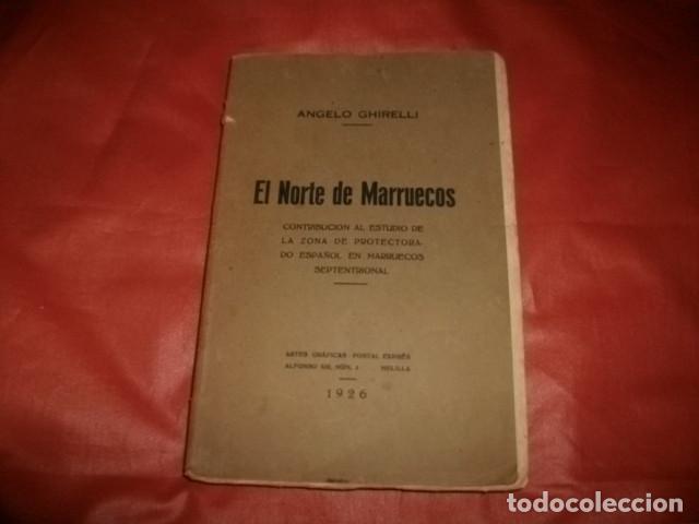 Libros antiguos: EL NORTE DE MARRUECOS - &Aacute;NGELO GHIRELLI (1926)
