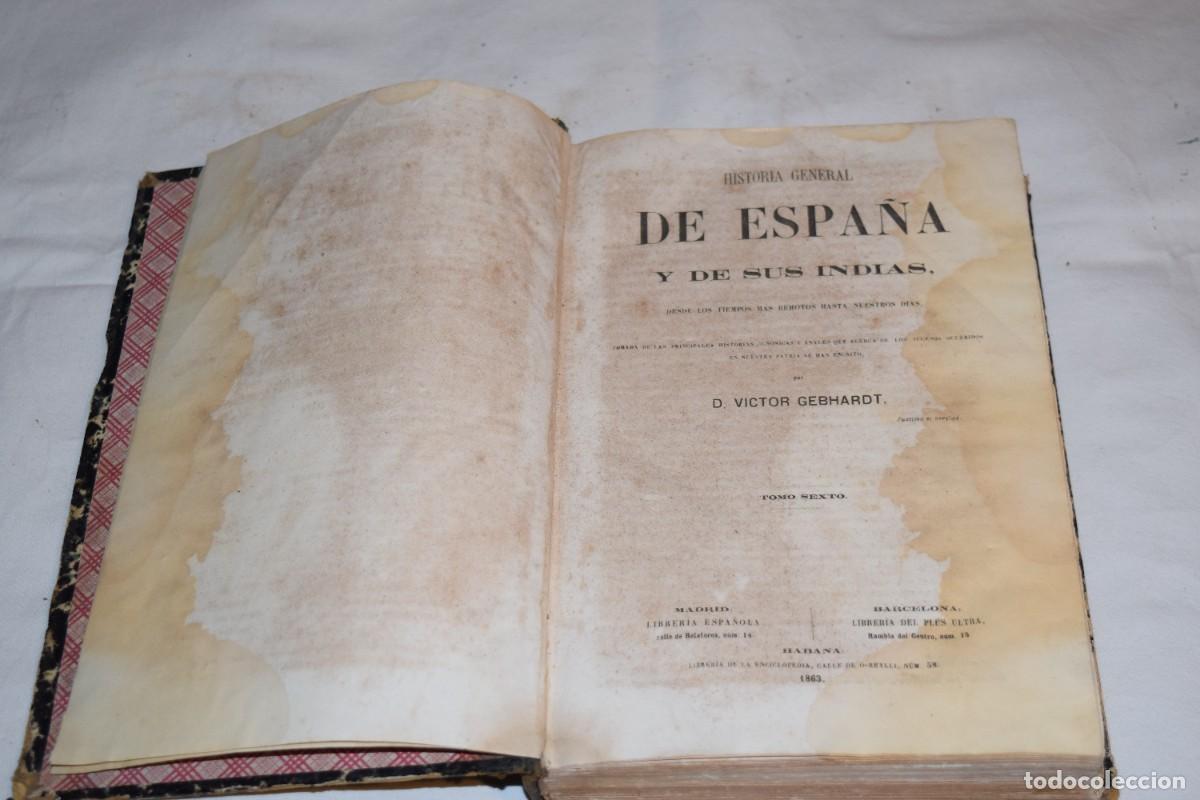 Libros antiguos: Historia General de ESPA&Ntilde;A y de sus INDIAS - Autor Victor Gebhardt - 1863 - &iexcl;Mira fotos/detalles!