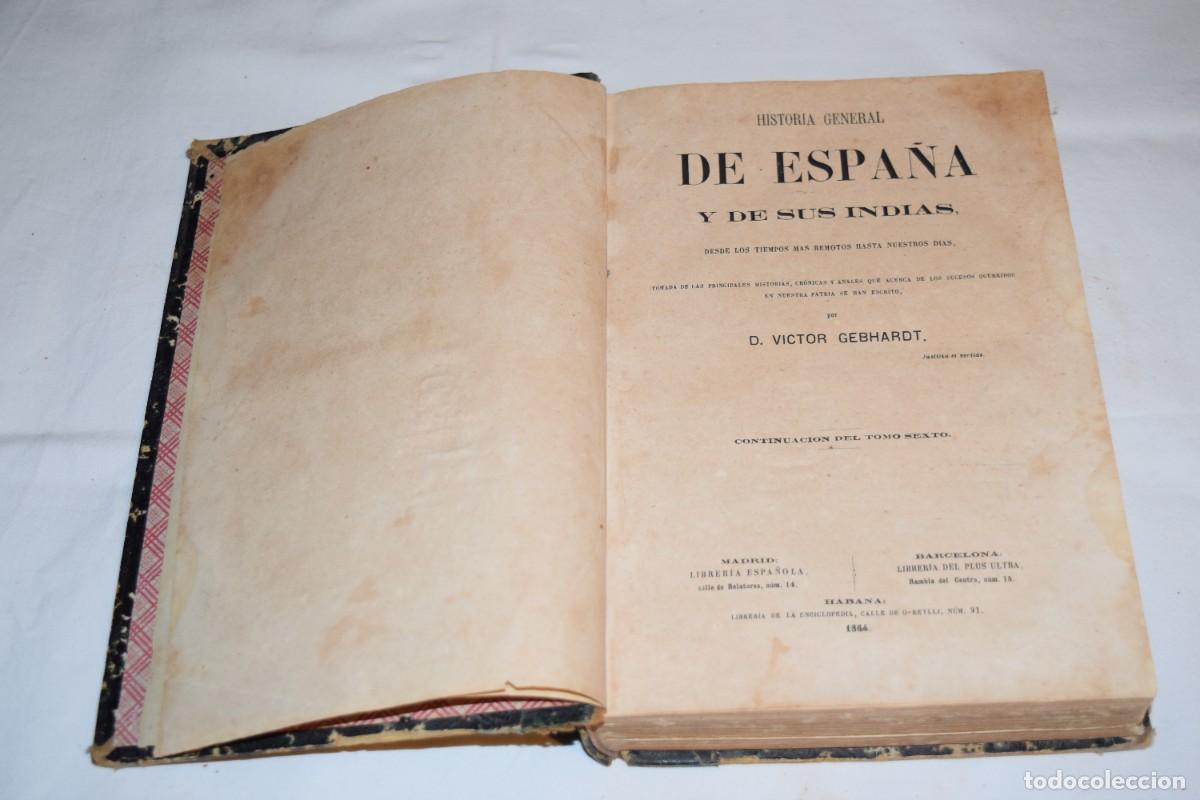 Libros antiguos: Historia General de ESPA&Ntilde;A y de sus INDIAS - Autor Victor Gebhardt - 1864 - &iexcl;Mira fotos/detalles!
