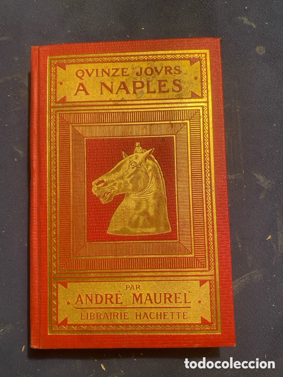 Libros antiguos: ANDRE MAUREL: - QUINZE JOURS A NAPLES - (PARIS, 1921)