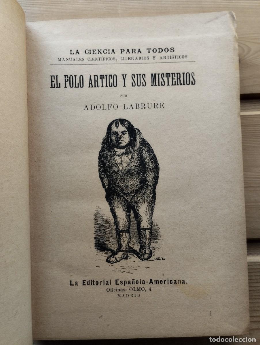 Libros antiguos: Libro El Polo &Aacute;rtico y sus misterios. Alfonso Labrure. Editorial Espa&ntilde;ola-Americana. Con Grabados