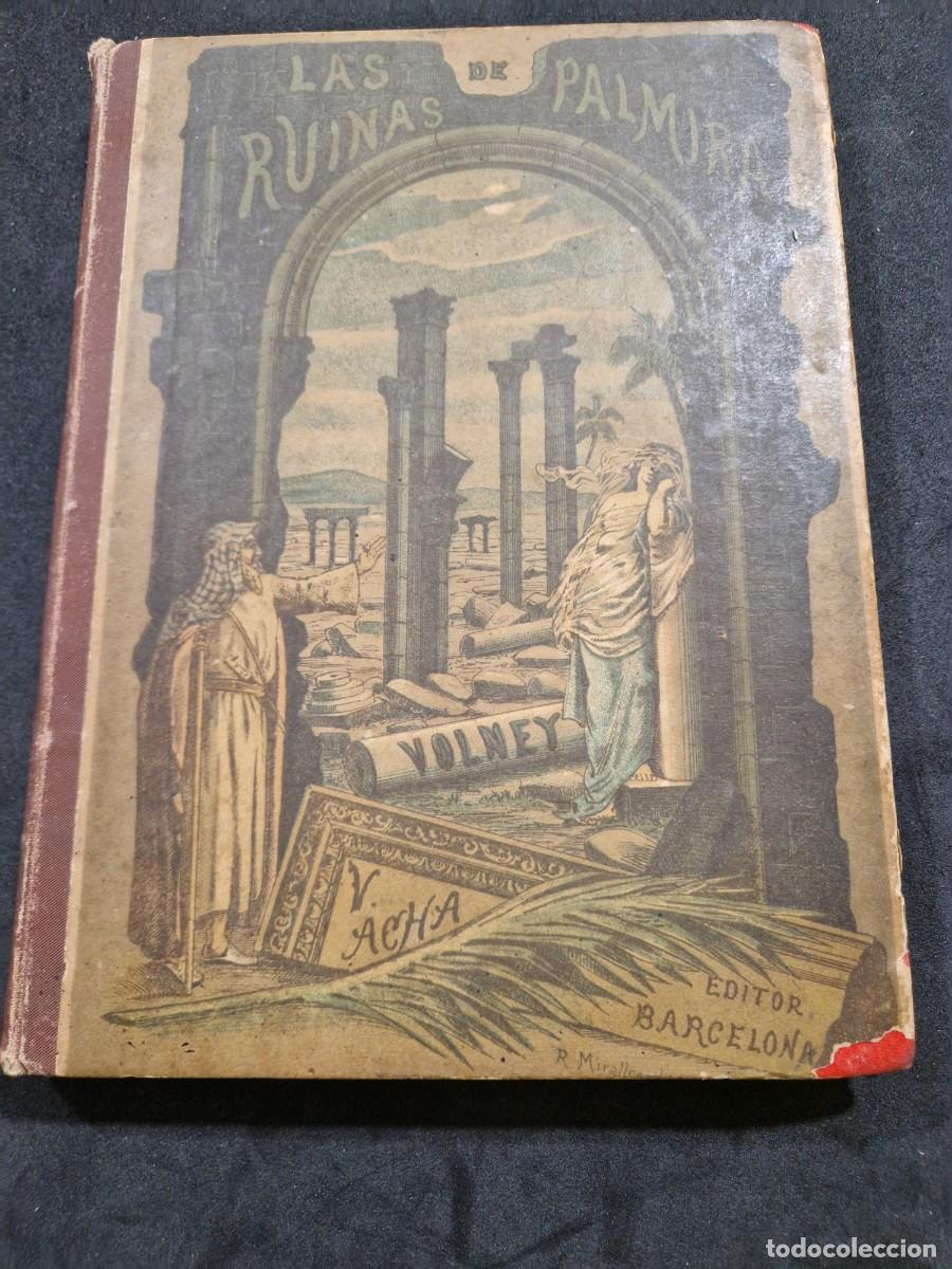 Libros antiguos: VOLNEY : LAS RUINAS DE PALMIRA Y LA LEY NATURAL (IMP. ACHA, 1887)