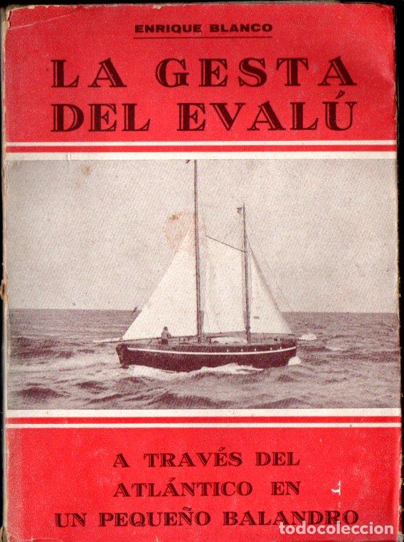 Libros antiguos: ENRIQUE BLANCO : LA GESTA DEL EVALU (MONTES&Oacute;, 1931) CON FOTOGRAF&Iacute;AS