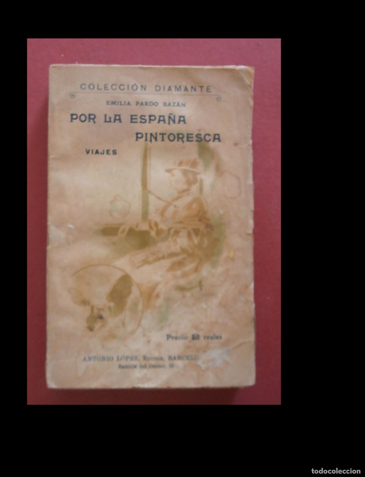 Libros antiguos: Por la Espa&ntilde;a Pintoresca. Viajes. Emilia Pardo Baz&aacute;n