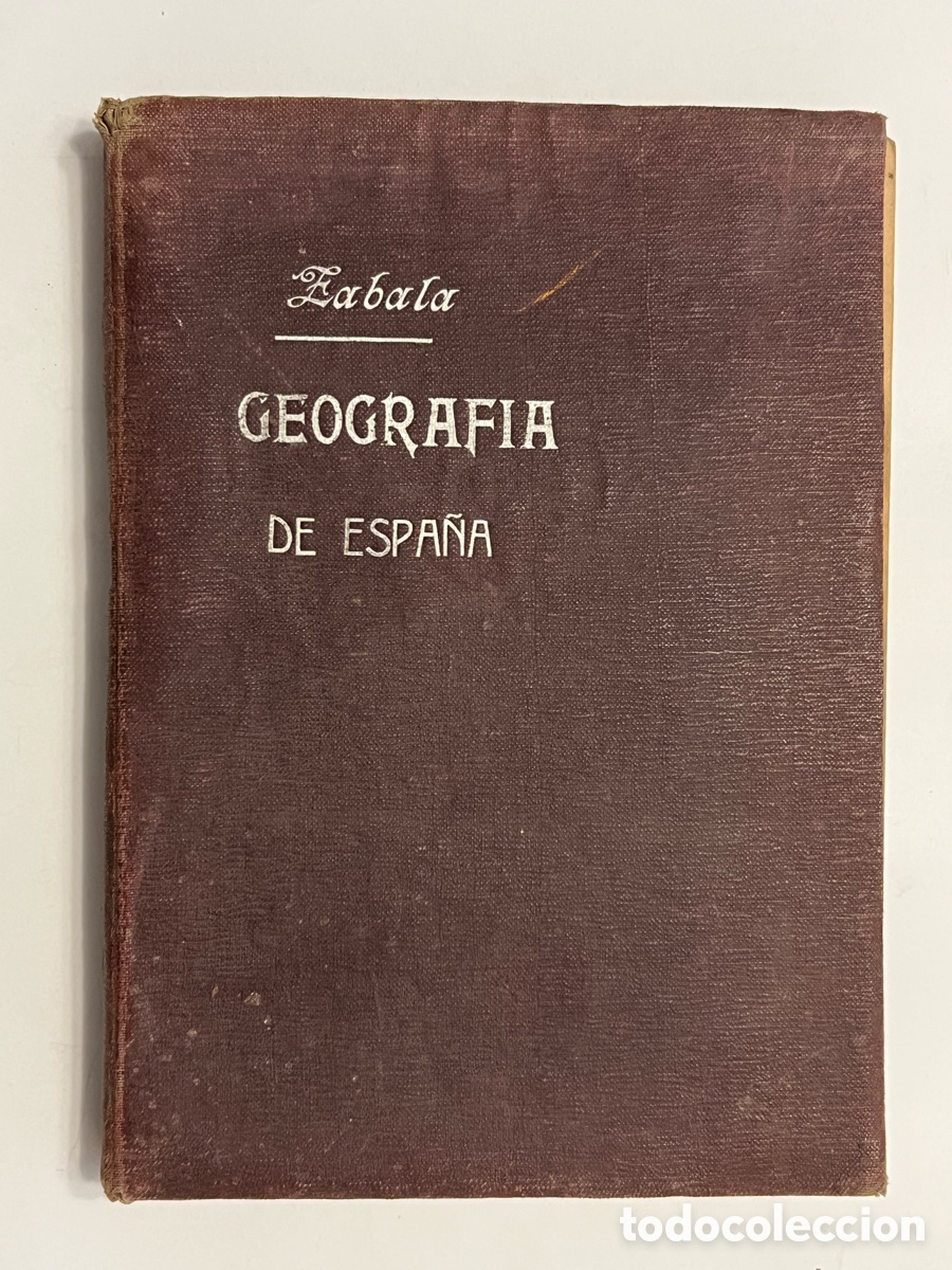 Libros antiguos: Elementos de geograf&iacute;a : geograf&iacute;a descriptiva de Espa&ntilde;a, por Manuel Zabala Urdaniz (a.1918)