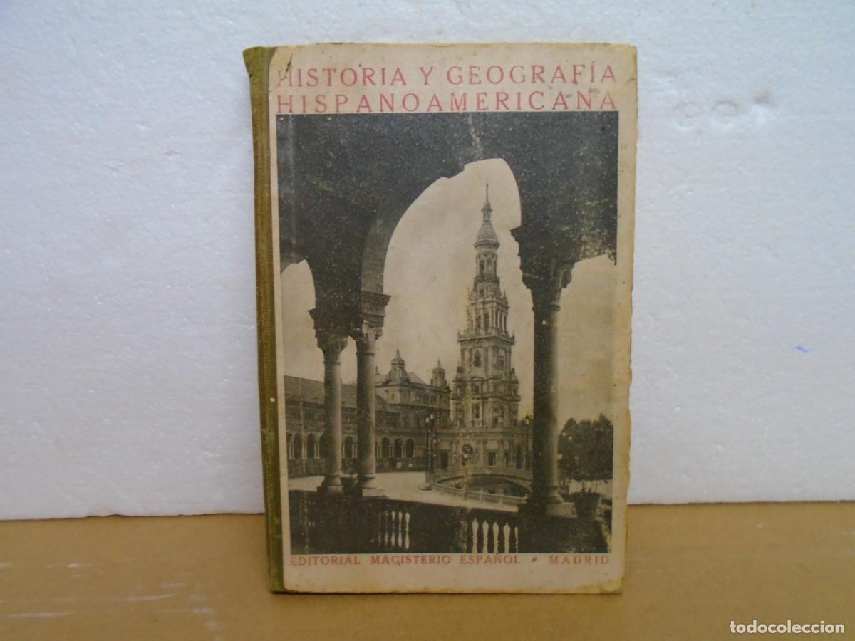 Libros antiguos: HISTORIA Y GEOGRAFIA HISPANOAMERICANA/LECTURAS HISTORICO-GEOGRAFICAS/EDIT.MAGISTERIO ESPA&Ntilde;OL 1930.