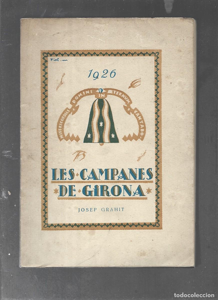 Libros antiguos: JOSEP GRAHIT, LES CAMPANES DE GIRONA , 1926, Palamos , DEDICATORIA Y FIRMA autor,