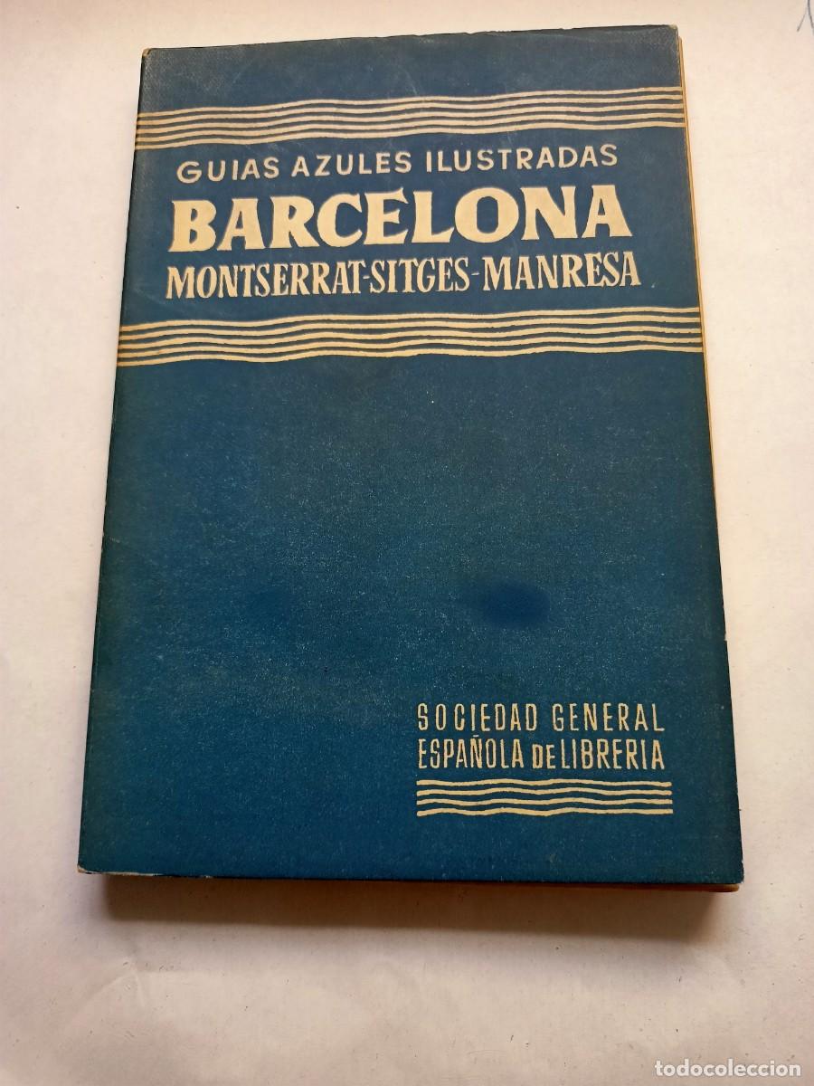 Libros antiguos: GUIAS AZULES ILUSTRADAS BARCELONA -MONTSERRAT-SITJES-MANRESA
