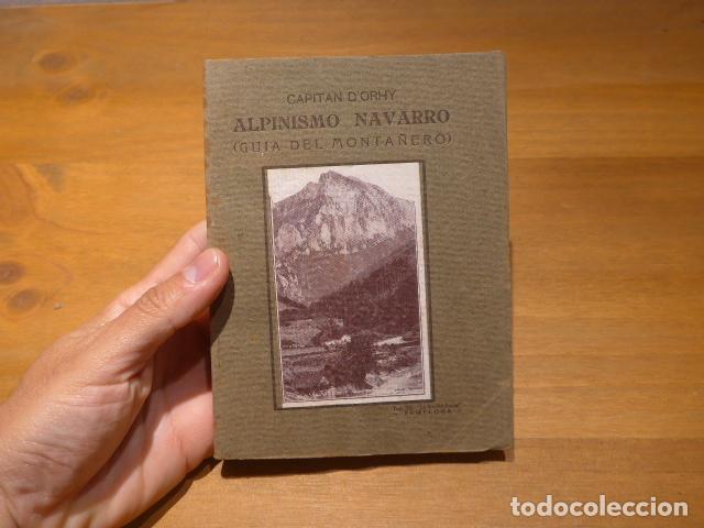 Libros antiguos: Antiguo libro Alpinismo navarro, guia del monta&ntilde;ero de 1928, capitan d'orhy, Navarra, excursionismo