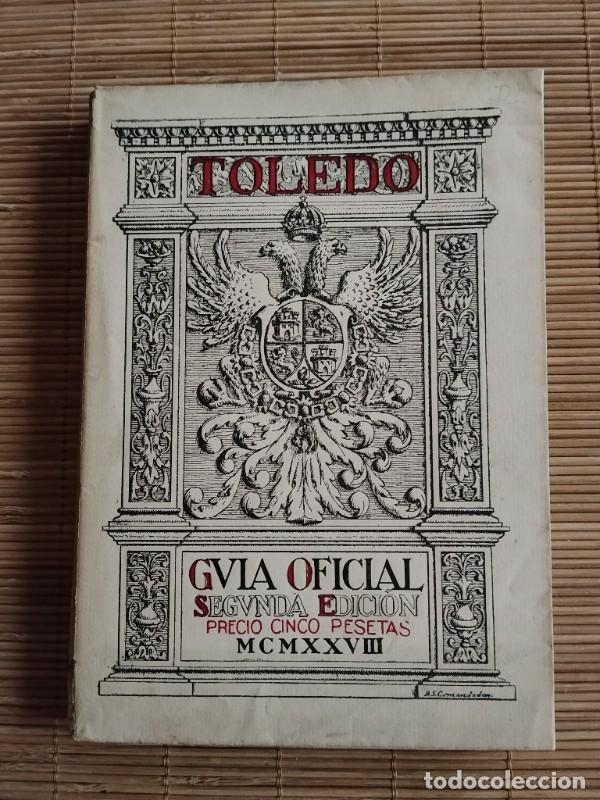 Old books: Toledo. Gu&iacute;a oficial - Varios Autores - Editorial Rafael G&oacute;mez Menor - Toledo 1928, 2&ordf; edici&oacute;n