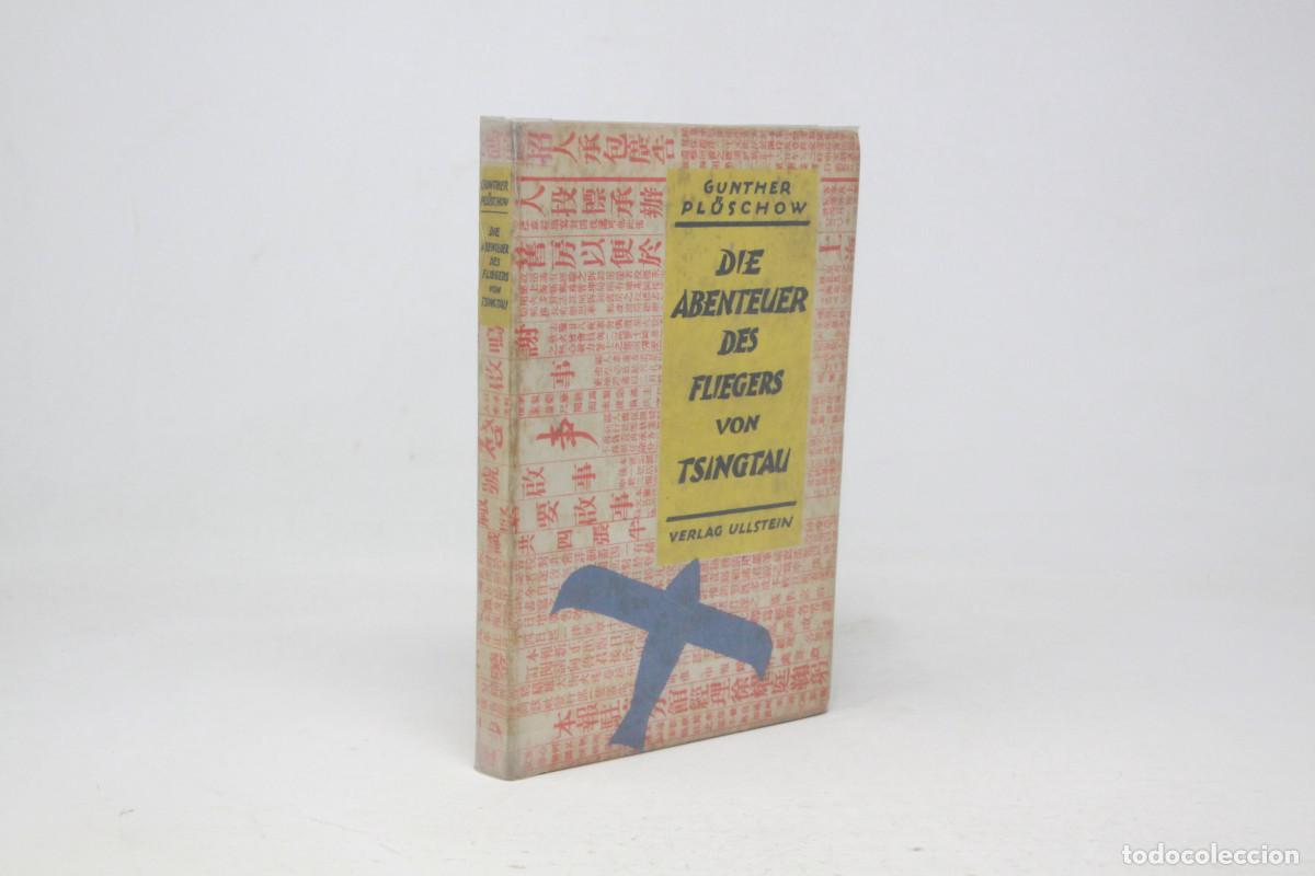 Libros antiguos: Gunther Pl&uuml;schow - Die Abenteuer des Fliegers von Tsingtau - Dedicado y firmado Aviaci&oacute;n