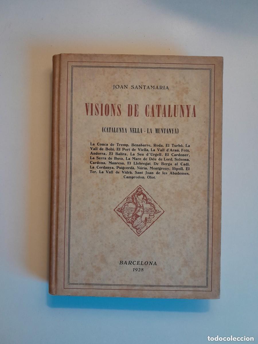 Libros antiguos: VISIONS DE CATALUNYA (CATALUNYA VELLA - LA MUNTANYA) - JOAN SANTAMARIA (1928)