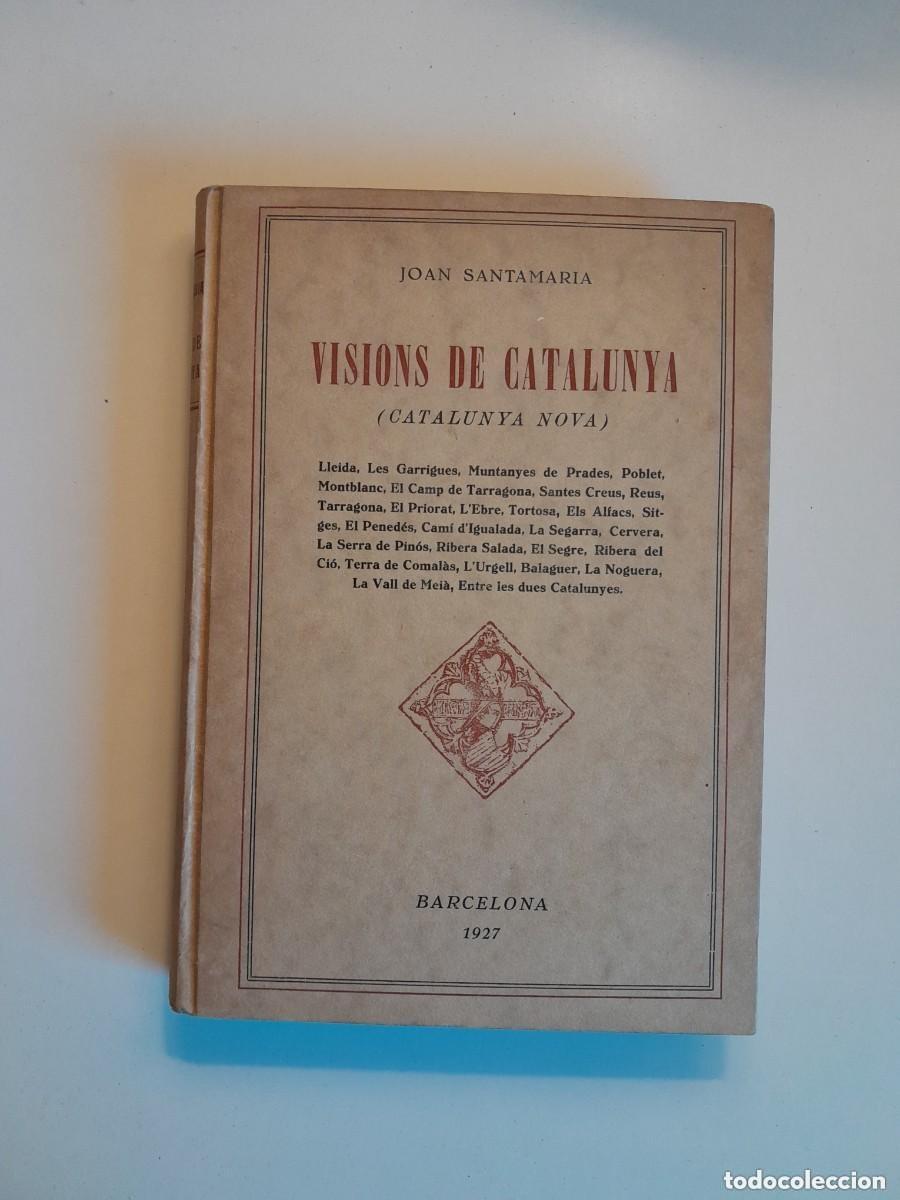 Libros antiguos: VISIONS DE CATALUNYA (CATALUNYA NOVA) - JOAN SANTAMARIA (1927)