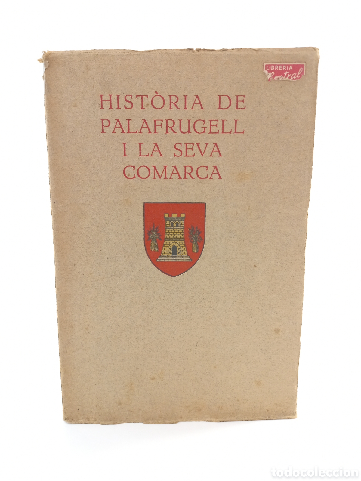 Libros antiguos: Historia de Palafrugell i la seva Comarca. Torroella i Plaja. 1929. Catal&aacute;n.