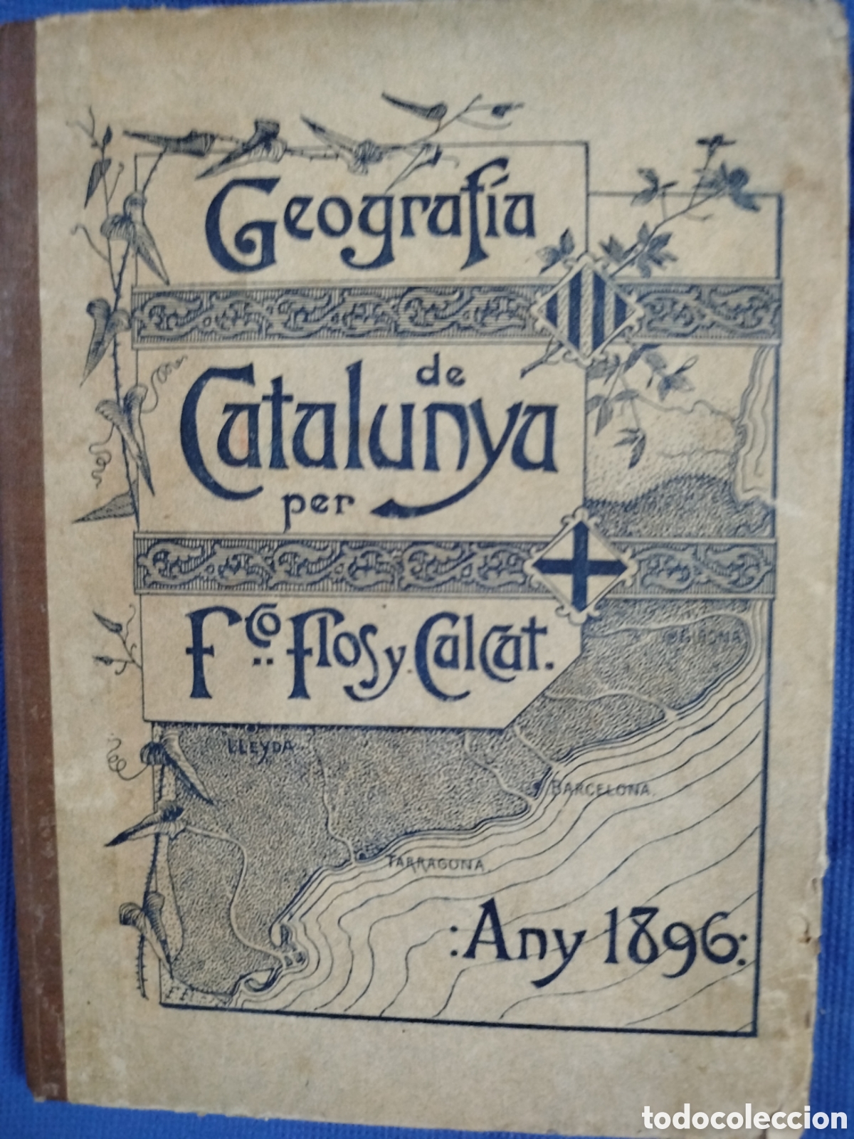 Libros antiguos: F. Flos y Calcat, Geografia de Catalunya