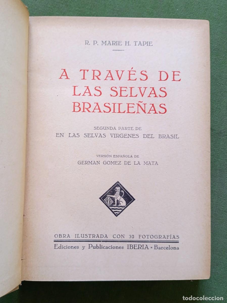 Libros antiguos: 1&ordf; ed. 1930 - A TRAV&Eacute;S DE LES SELVAS BRASILE&Ntilde;AS - R. P. MARIE H. TAPIE.