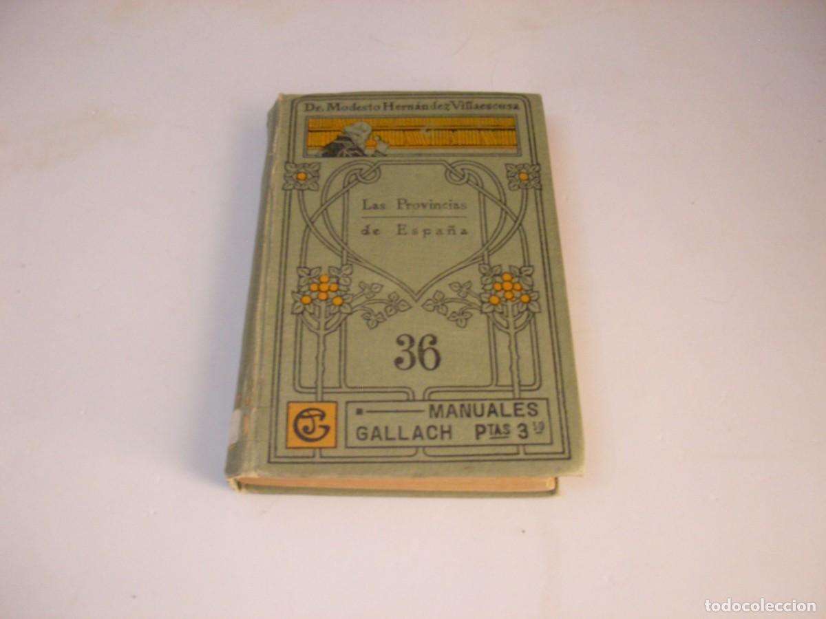 Libros antiguos: Las Provincias de Espa&ntilde;a XXXVI. Dr. Modesto Hern&aacute;ndez Villaescusa. Manuales Gallach. CALPE 1915-1920