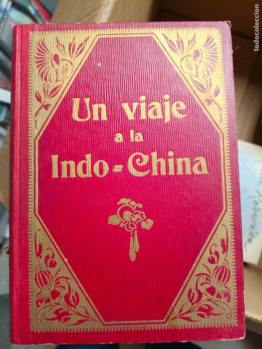Libros antiguos: UN VIAJE A LA INDO-CHINA ( INDOCHINA ) - ARMANDO DUBARRY - HENRICH Y CIA 1915