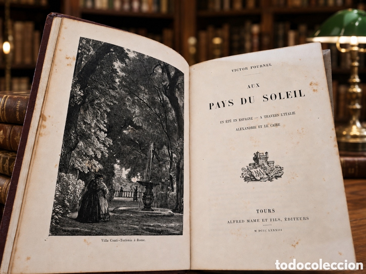 Libros antiguos: Libro Antiguo 1883 Victor Fournel - Aux Pays du Soleil - Viajes Espa&ntilde;a Italia Egipto