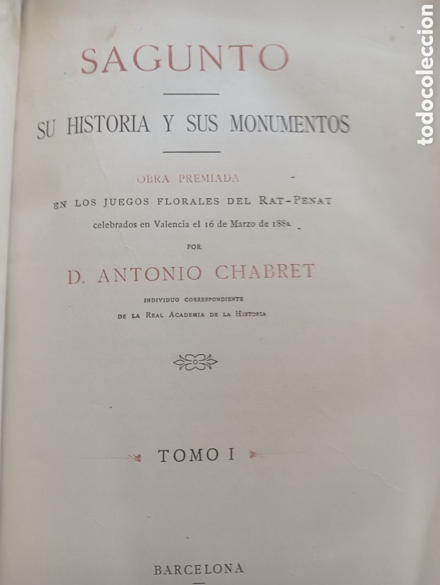 Antiquarische B&uuml;cher: Sagunto su historia y sus monumentos por don Antonio chabret 1888 tomo l