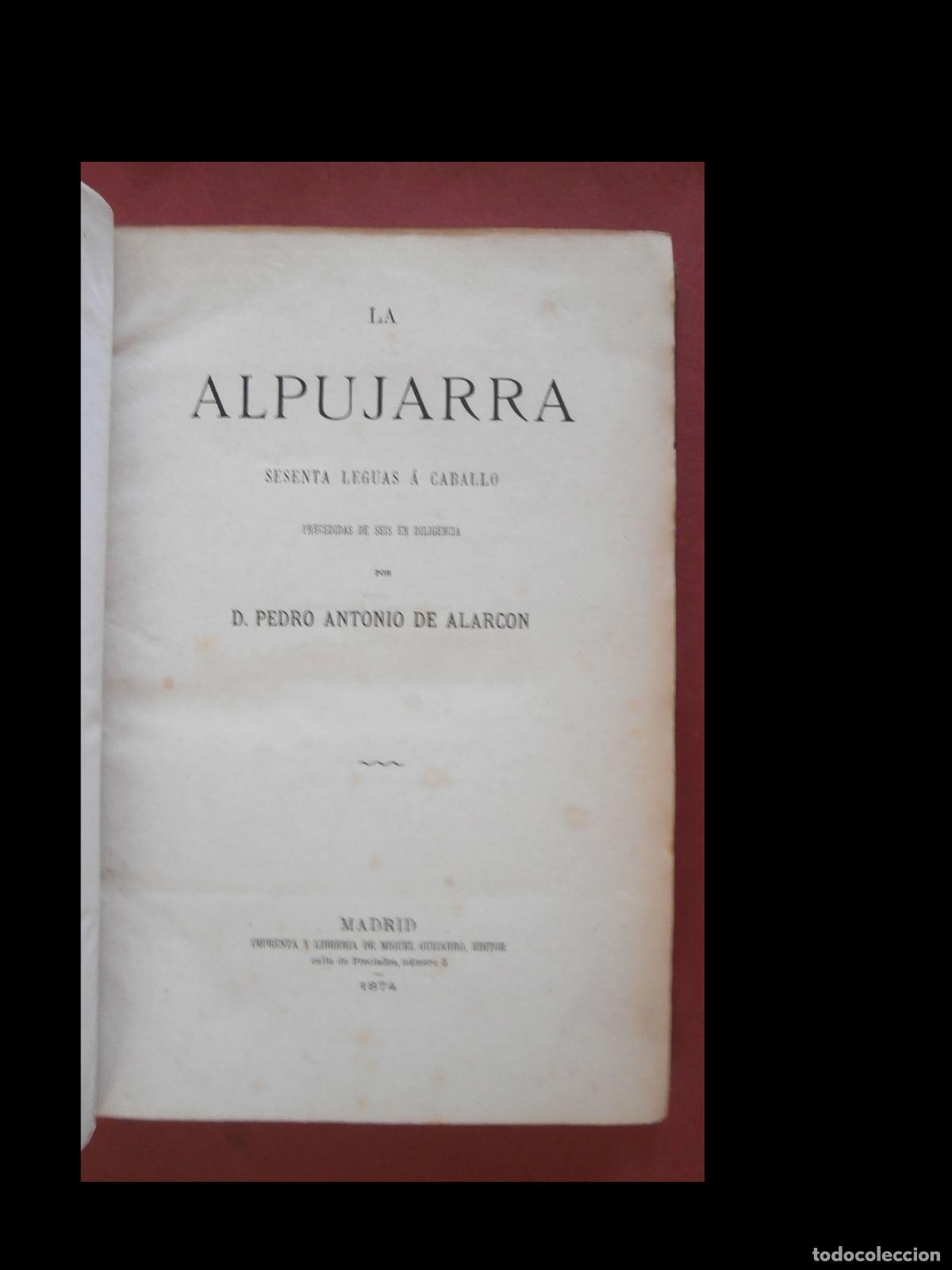 Libros antiguos: La Alpujarra. Setenta leguas a caballo. Precedida de seis en diligencia. Pedro Antonio de Alarc&oacute;n