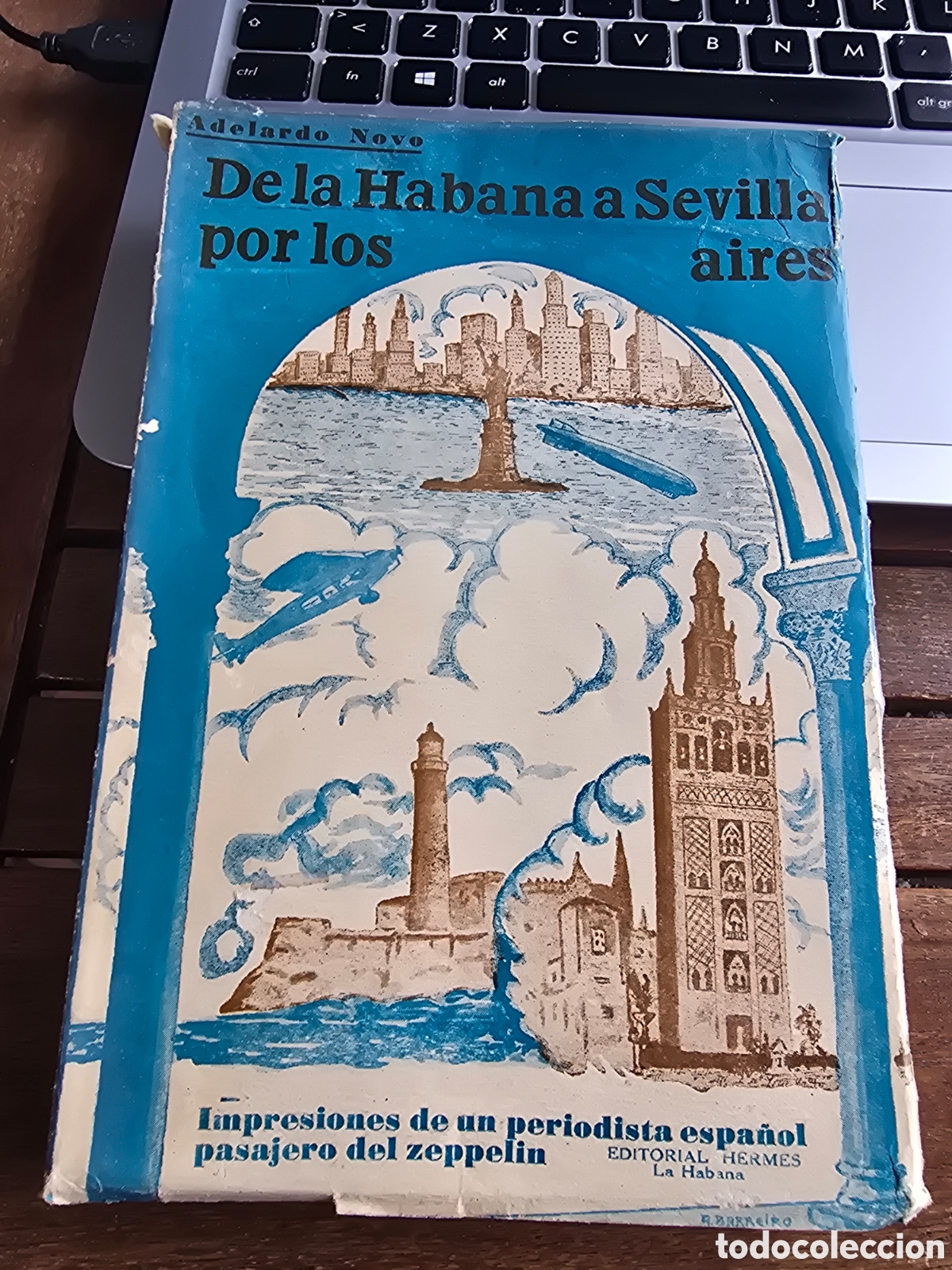 Libros antiguos: DE LA HABANA A SEVILLA POR LOS AIRES Adelardo Novo EDITORIAL HERMES 1930 dirigible Graf Zeppelin