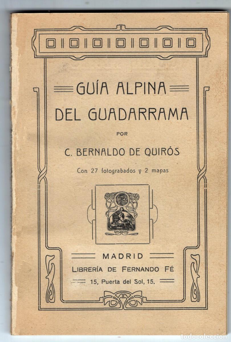 Libros antiguos: GU&Iacute;A ALPINA DEL GUADARRAMA, por C. Bernaldo de Quir&oacute;s. Librer&iacute;a Fernando F&eacute; - 1905. 63 p&aacute;ginas m&aacute;s l