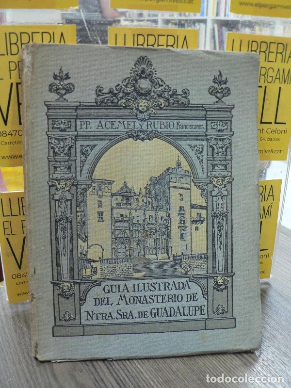 Libros antiguos: Gu&iacute;a ilustrada del Monasterio de Guadalupe - I. Acemel y G. Rubio - Industrias Gr&aacute;ficas Thomas - 192