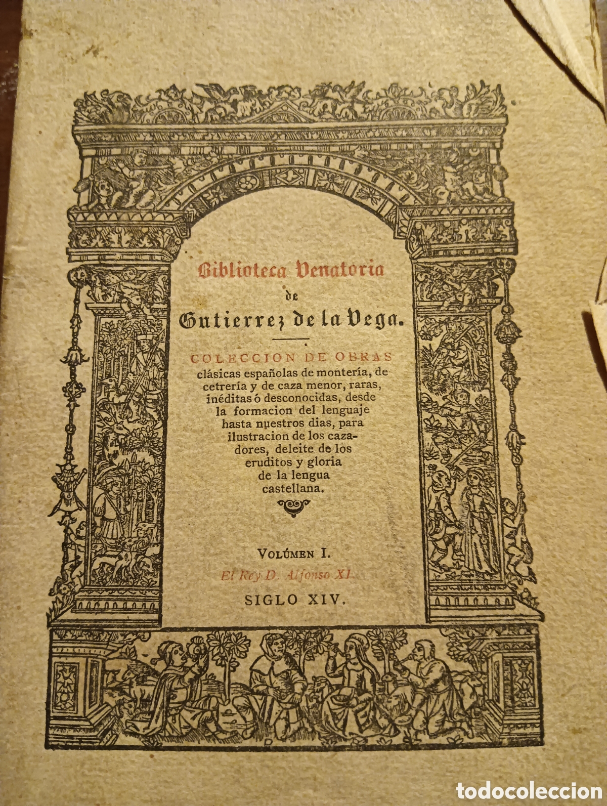 Antiquarische B&uuml;cher: Biblioteca venatoria de Guti&eacute;rrez de la Vega volumen i libro de la monter&iacute;a del rey D. Alfonso XI