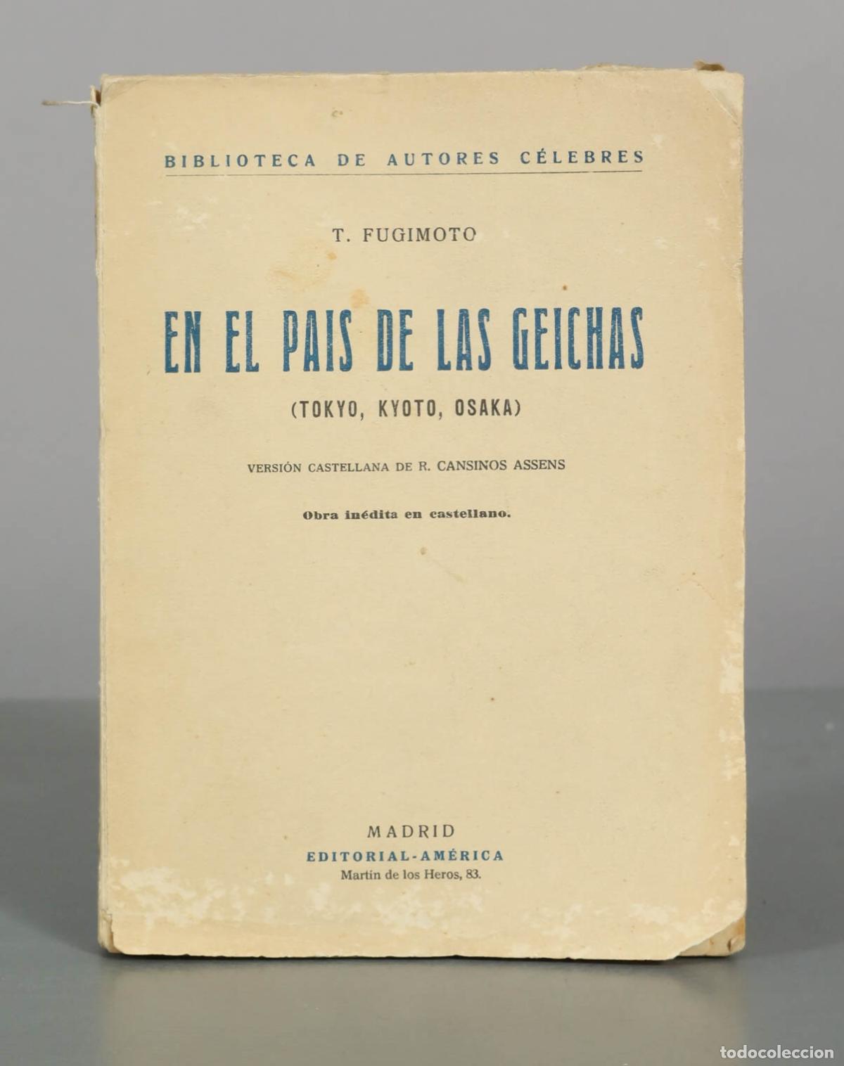 Libros antiguos: EN EL PAIS DE LAS GEICHAS (Tokyo, Kyoto, Osaka) - T. Fugimoto - Editorial Am&eacute;rica