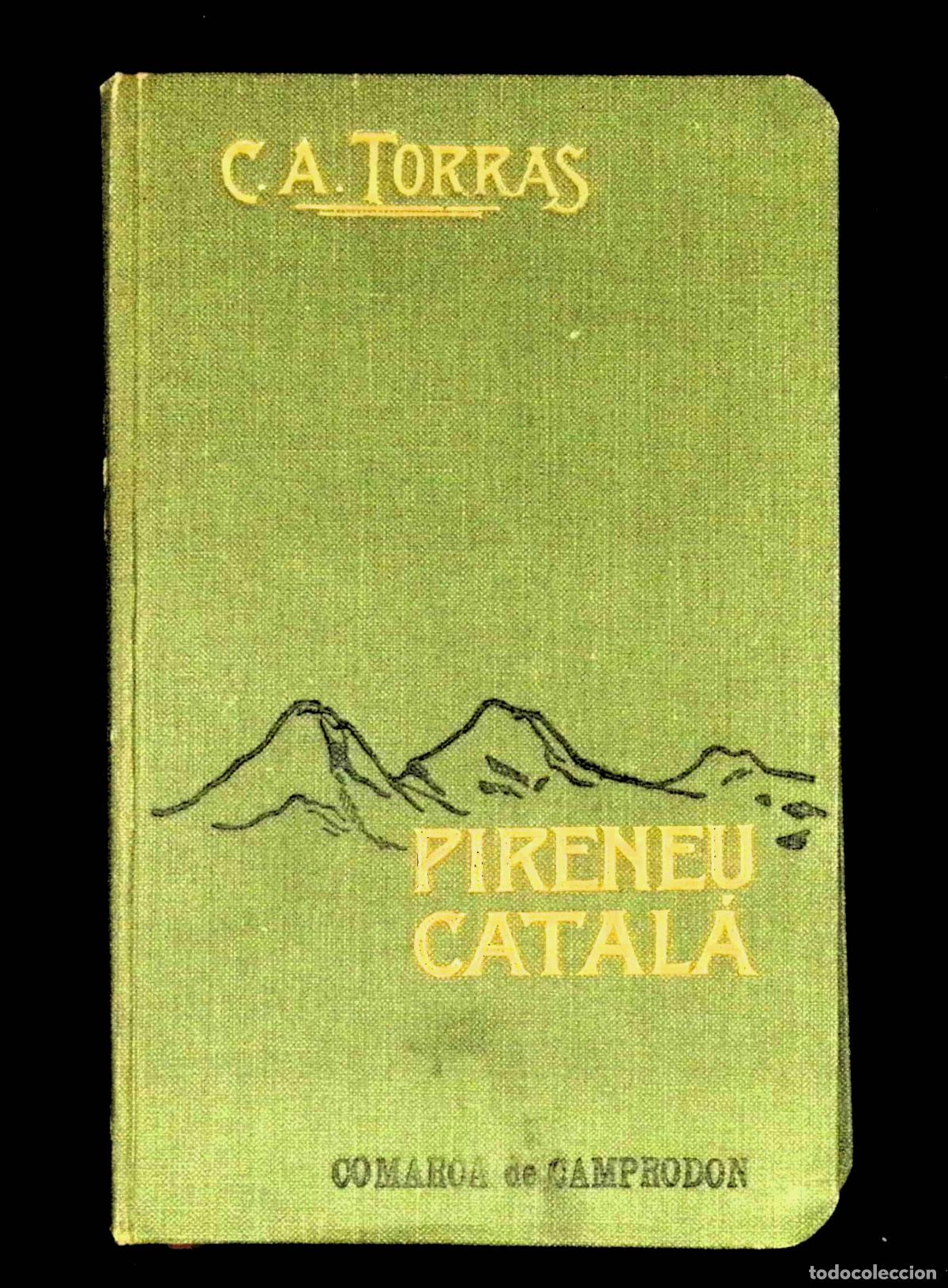 Libros antiguos: PIRINEU CATAL&Agrave;. GUIA ITINERARI. COMARCA DE CAMPRODON. - TORRAS, C&eacute;sar August. 1923.