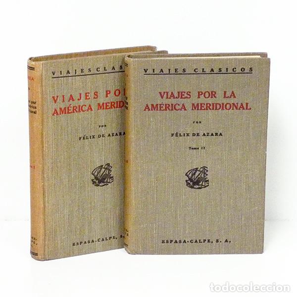 Libros antiguos: AZARA (F&eacute;lix de). Viajes por la Am&eacute;rica Meridional. Espasa-Calpe, Viajes Cl&aacute;sicos, 1923-1934