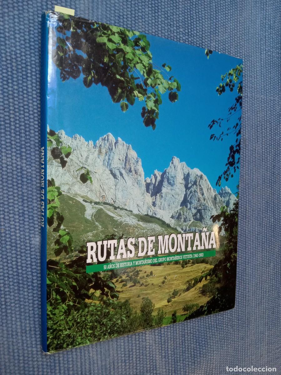 Libros antiguos: Rutas de monta&ntilde;a. 50 a&ntilde;os de historia y monta&ntilde;ismo del grupo monta&ntilde;eros Vetusta (1943-1993)