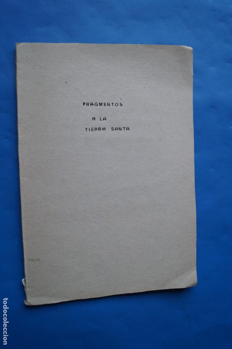 Old books: FRAGMENTOS A LA TIERRA SANTA. JUAN ANTONIO ORTIZ URRUEDA. 1863