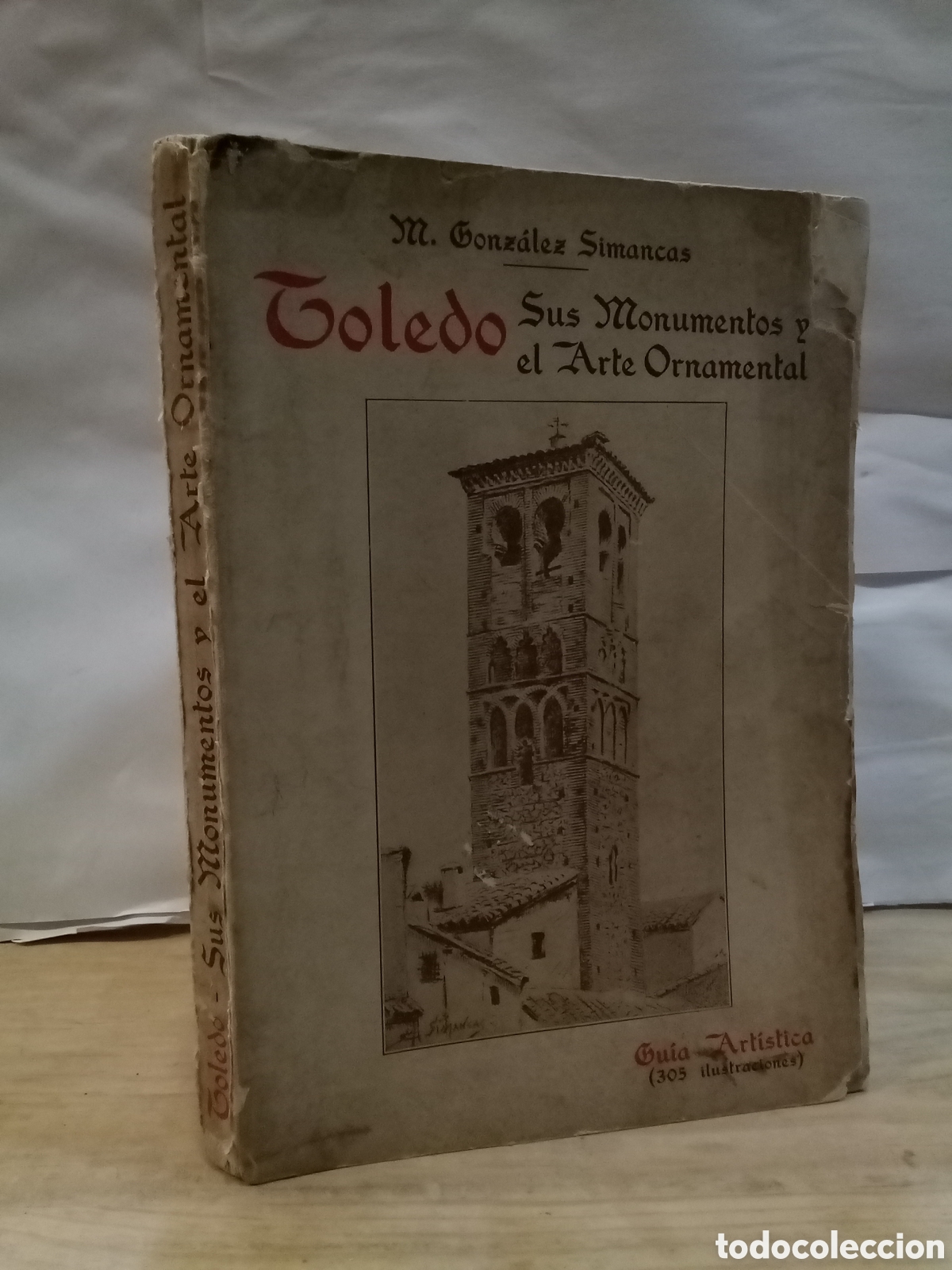 Old books: Manuel Gonz&aacute;lez Simancas : Toledo - Sus Monumentos y el Arte Ornamental. Guia artistica