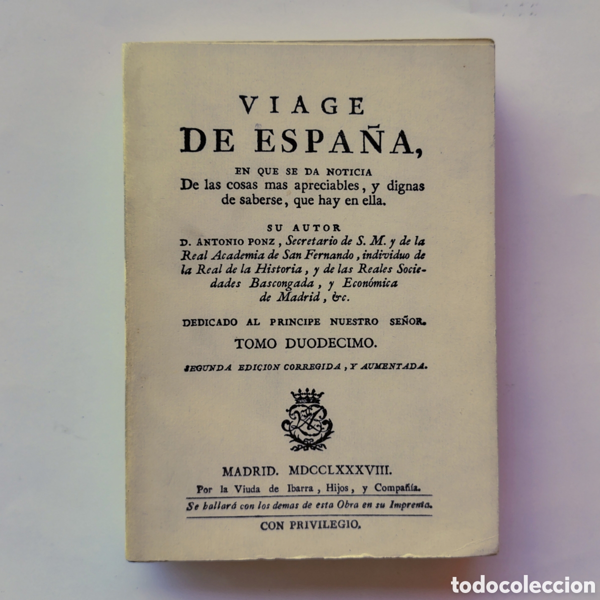 Libros antiguos: Viaje de Espa&ntilde;a &ndash; Antonio Ponz | Tomos XI y XII | 2 facs&iacute;miles | Edici&oacute;n de 1972 | Historia y viajes